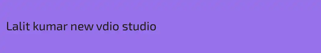 Lalit kumar new vdio studio